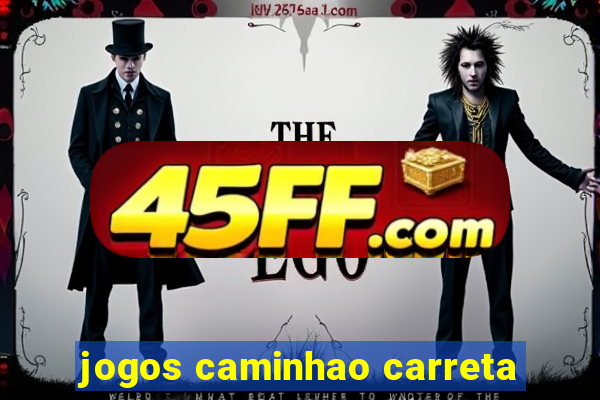 jogos caminhao carreta